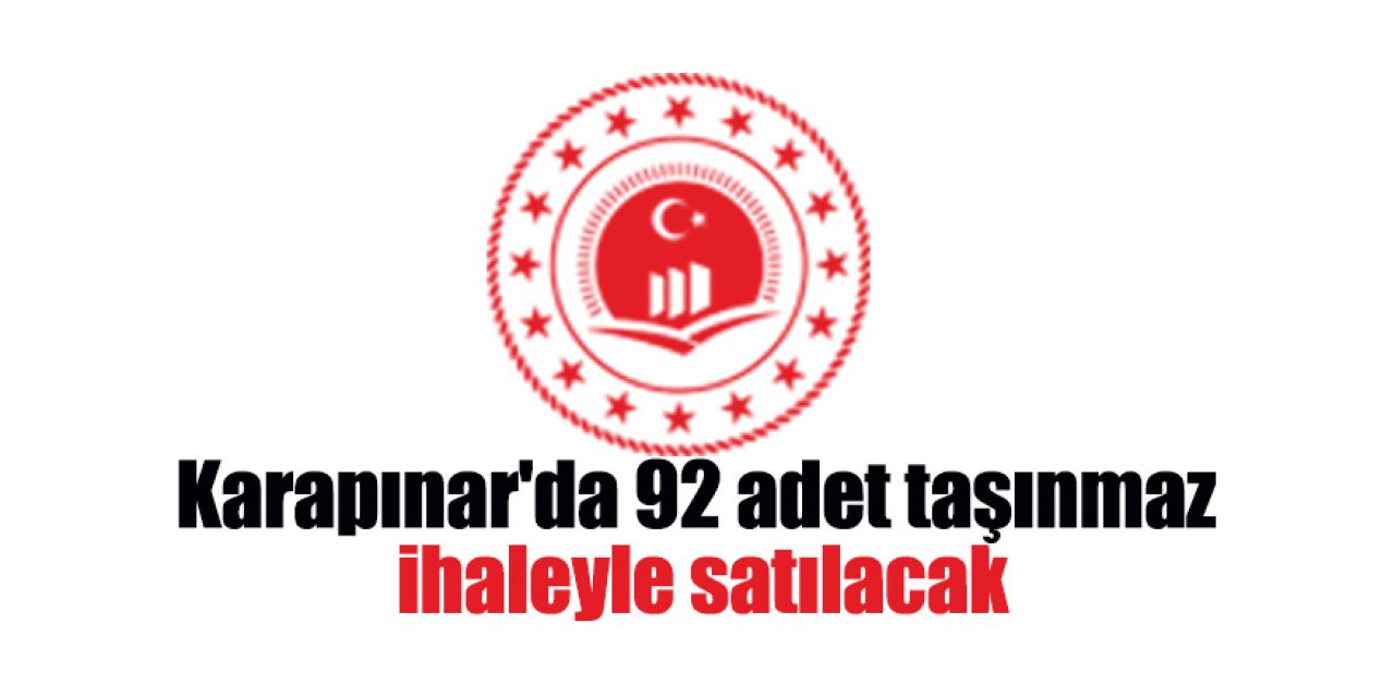Karapınar'da 92 adet taşınmaz ihaleyle satılacak