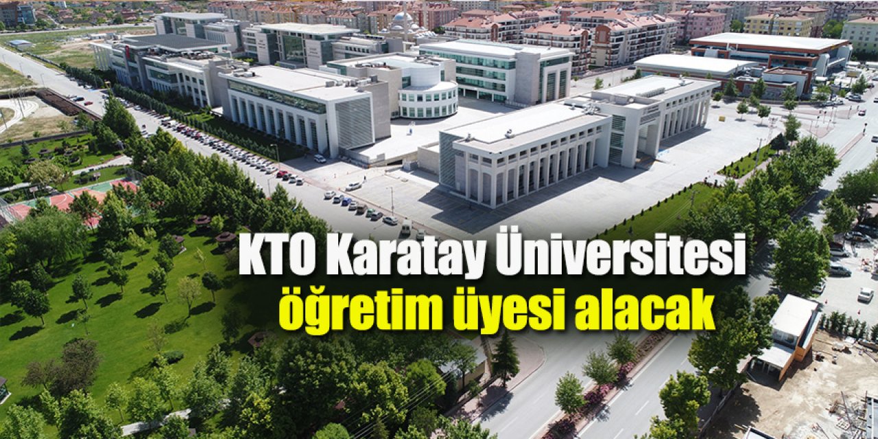 kto karatay universitesi ogretim uyesi alacak