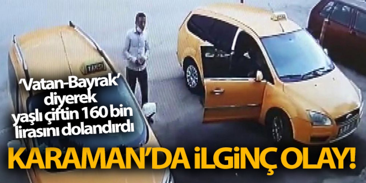  ‘Vatan-Bayrak' diyerek yaşlı çiftin 160 bin lirasını dolandırdı