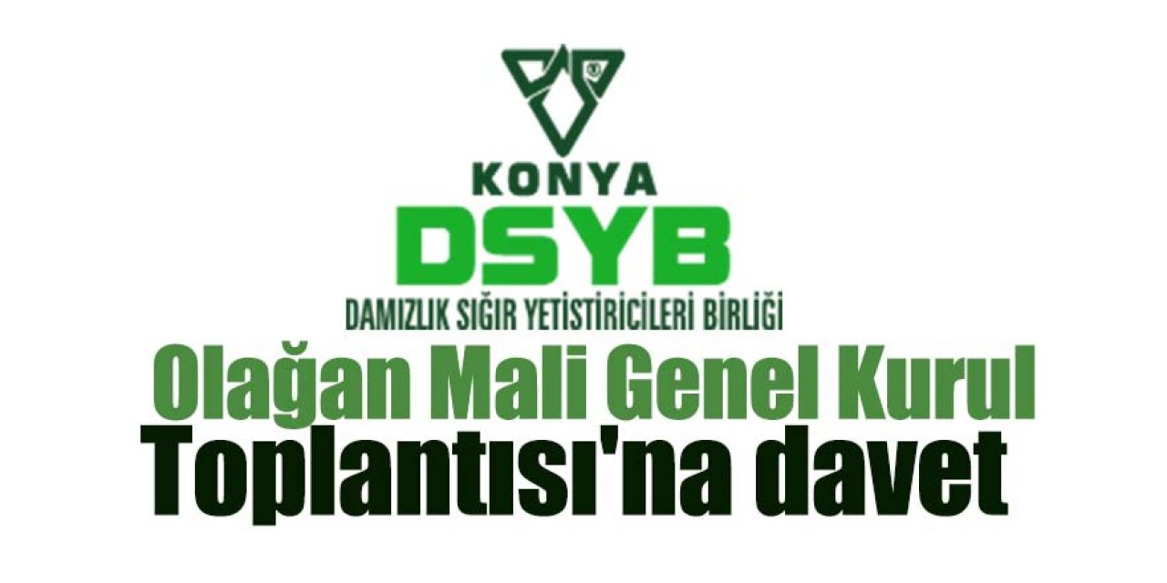 Olağan Mali Genel Kurul Toplantısı'na davet