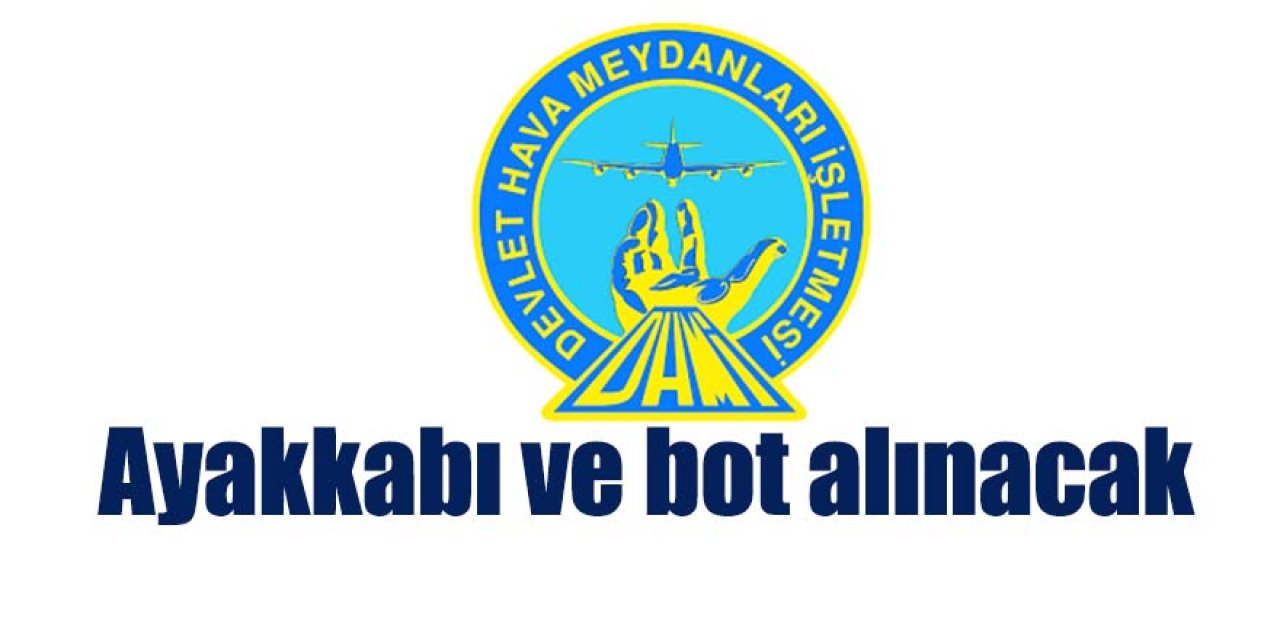 Ayakkabı ve bot alınacak