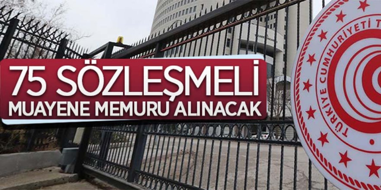 Ticaret Bakanlığı 75 sözleşmeli memur alacak