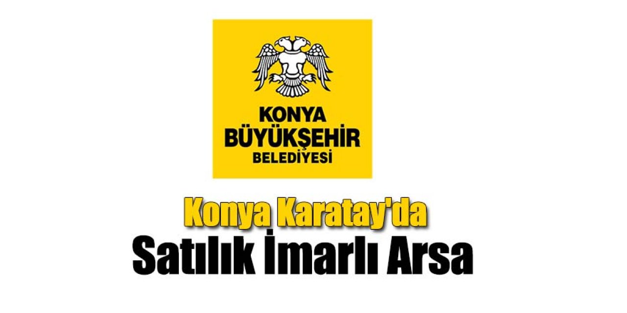 Konya Karatay'da  Satılık İmarlı Arsa