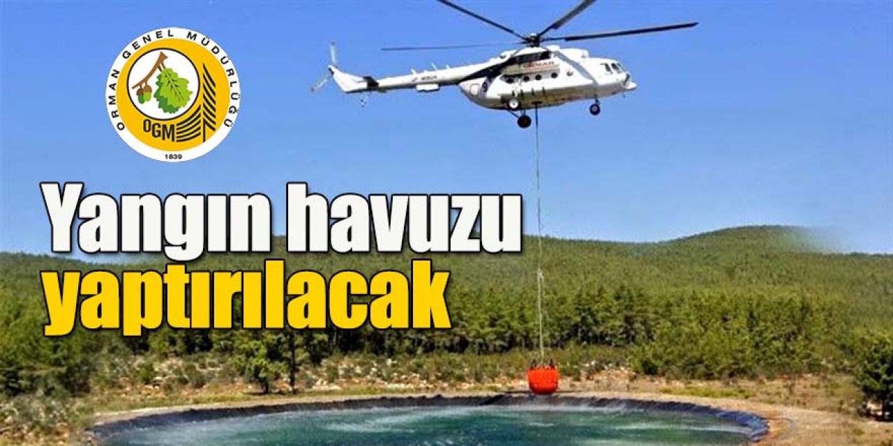 Yangın havuzu yaptırılacak