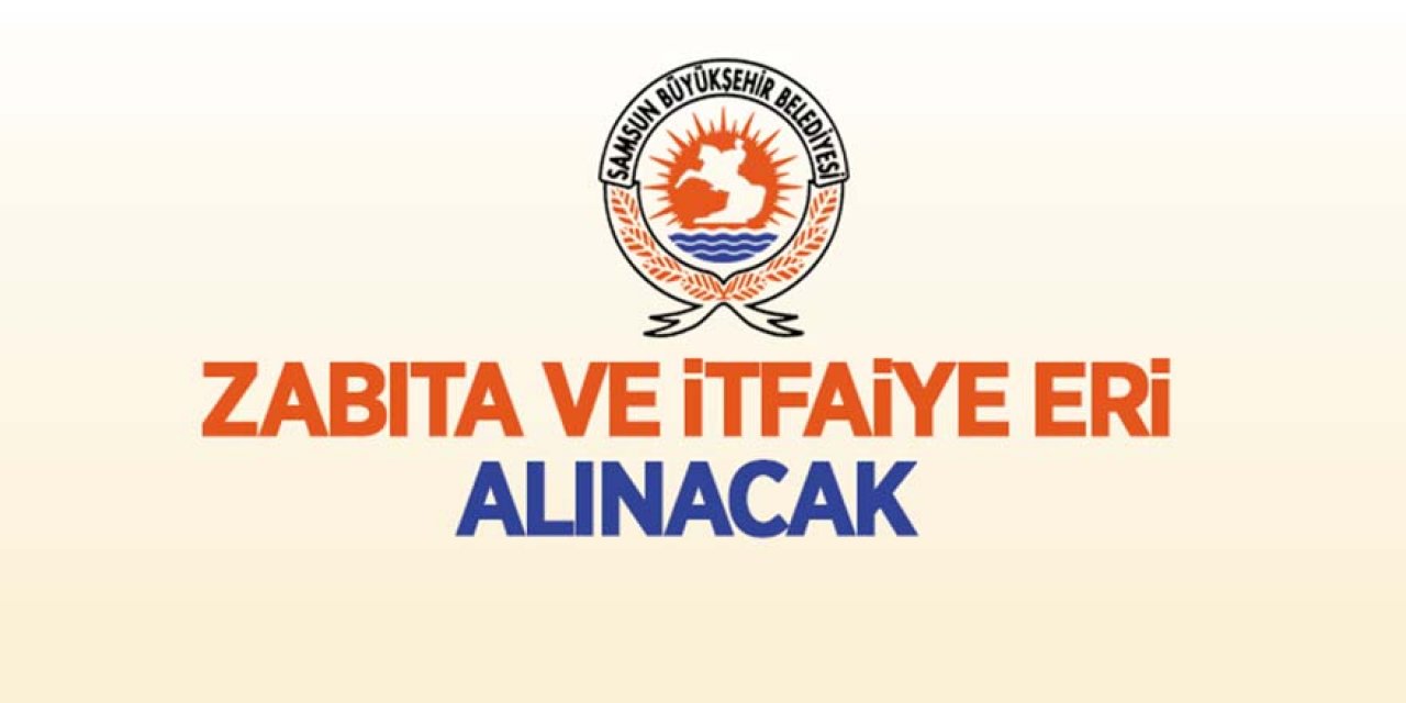 110 Zabıta ve İtfaiye Memuru Alınacak