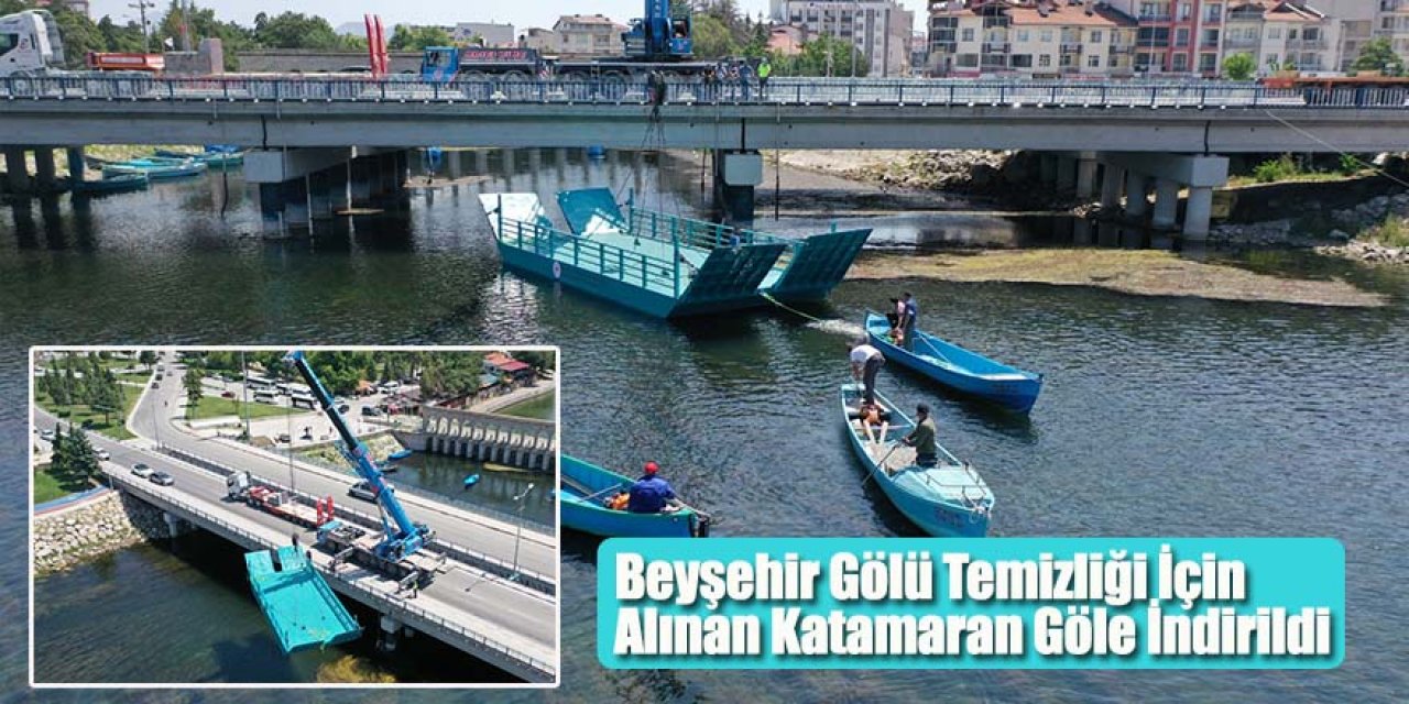 Beyşehir Gölü Temizliği İçin Alınan Katamaran Göle İndirildi