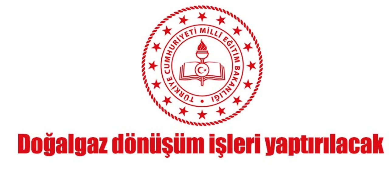 Doğalgaz dönüşüm işleri yaptırılacak