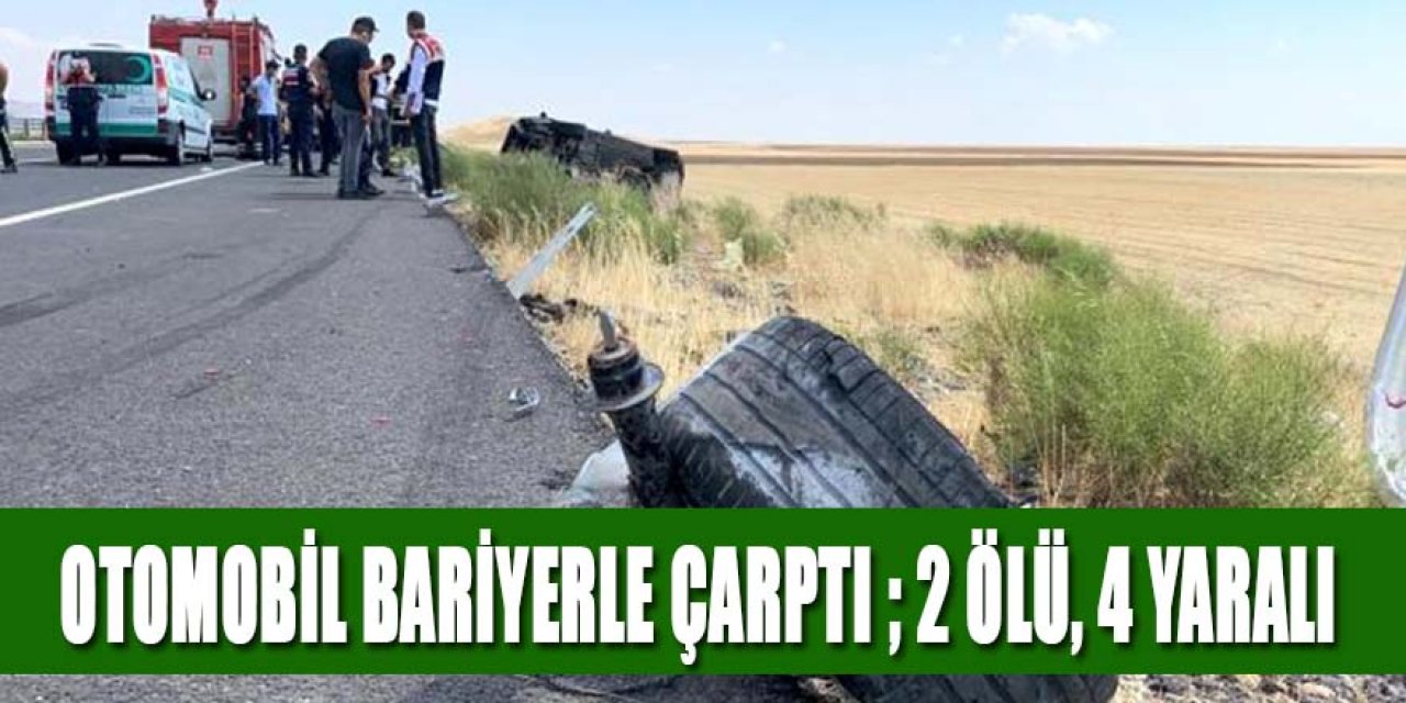 BARİYER, OTOMOBİLE OK GİBİ SAPLANDI 2 ÖLÜ, 4 YARALI
