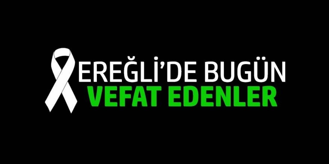 21-22 Temmuz Ereğli’de Vefat Edenler