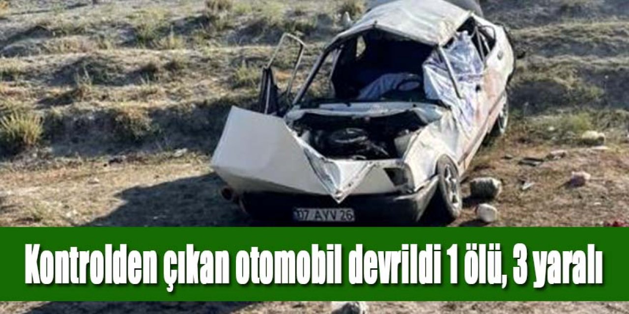 Kontrolden çıkan otomobil şarampole devrildi: 1 ölü, 3 yaralı