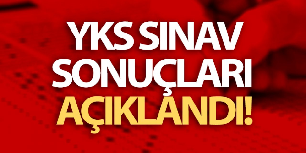 YKS sınav sonuçları 2021 açıklandı