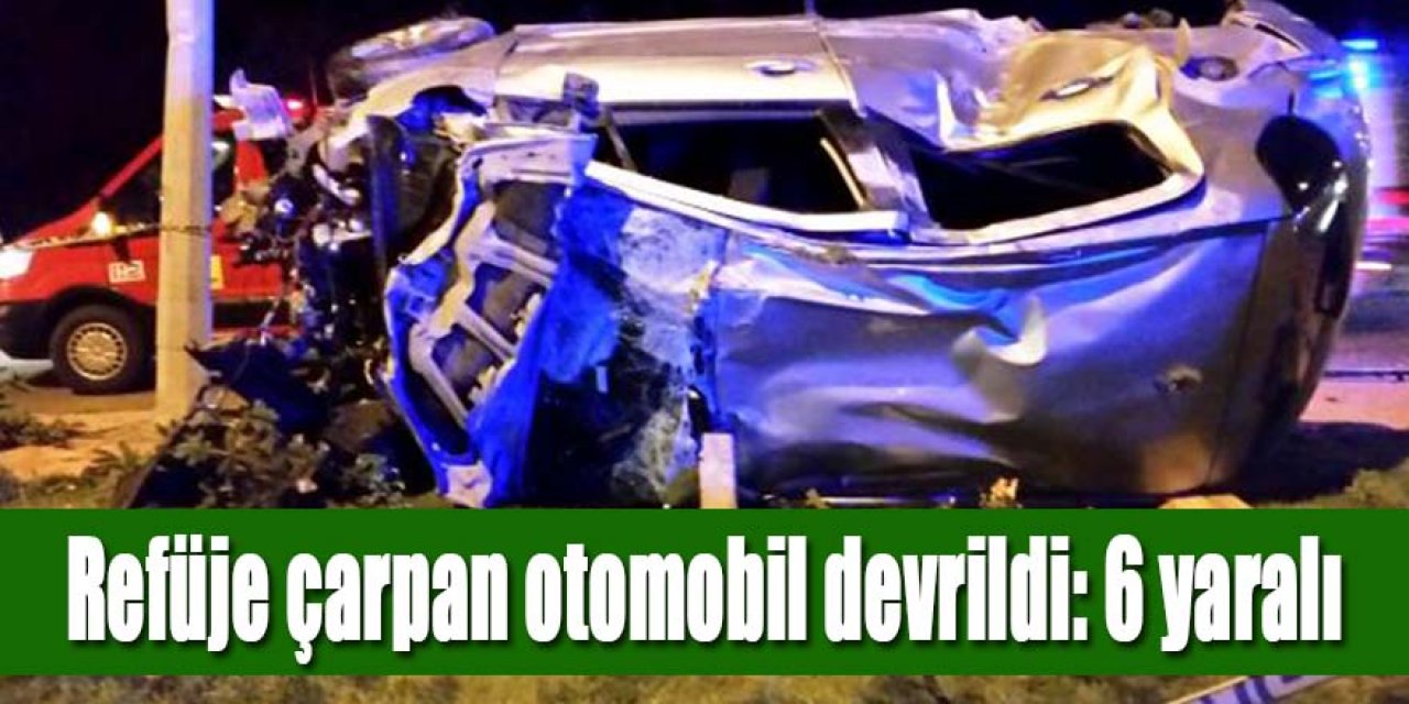 Refüje çarpan otomobil takla attı: 6 yaralı