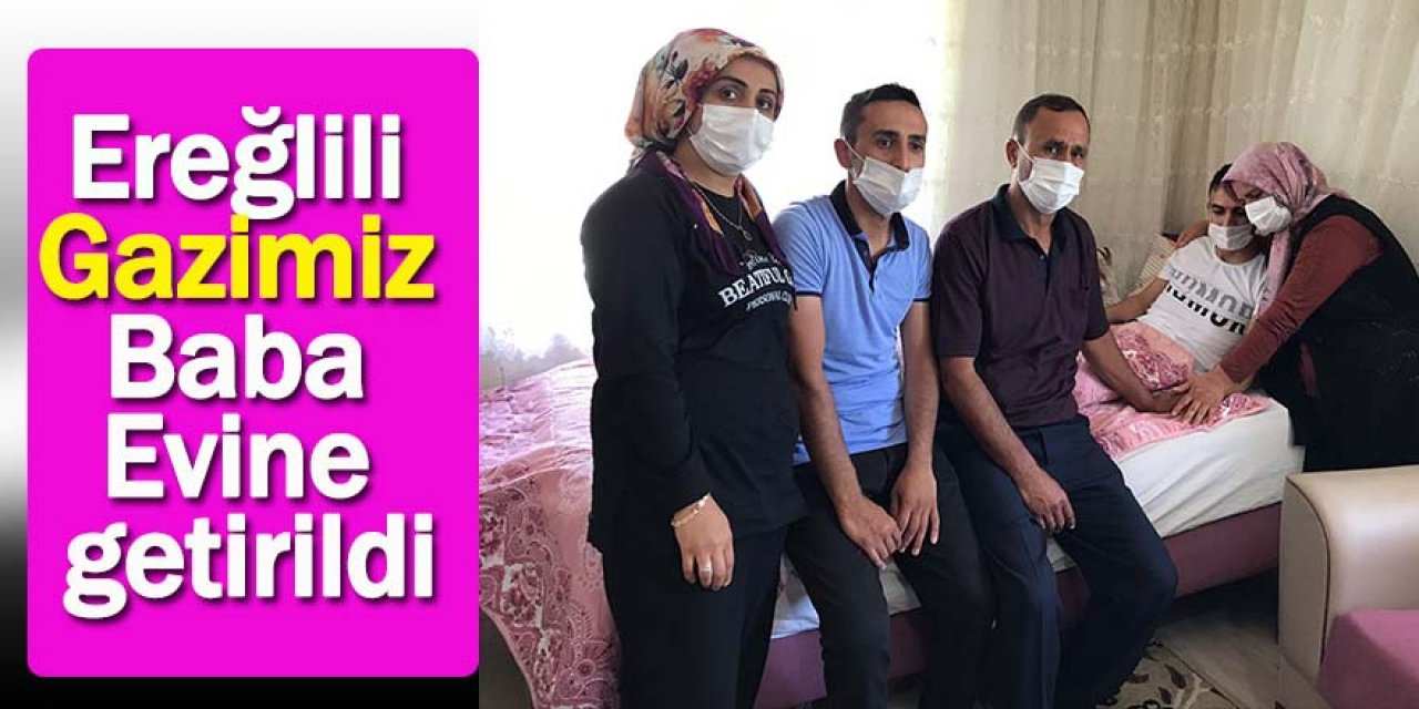 Ereğlili Gazi Gökhan Akviran baba evine getirildi