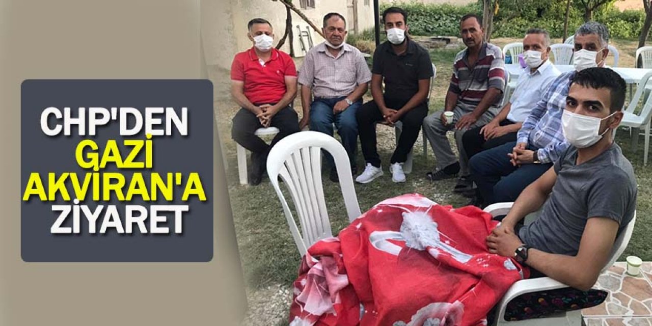 Gönülal ve Chp Yönetimi Gazi Akviran'ı Ziyaret Etti