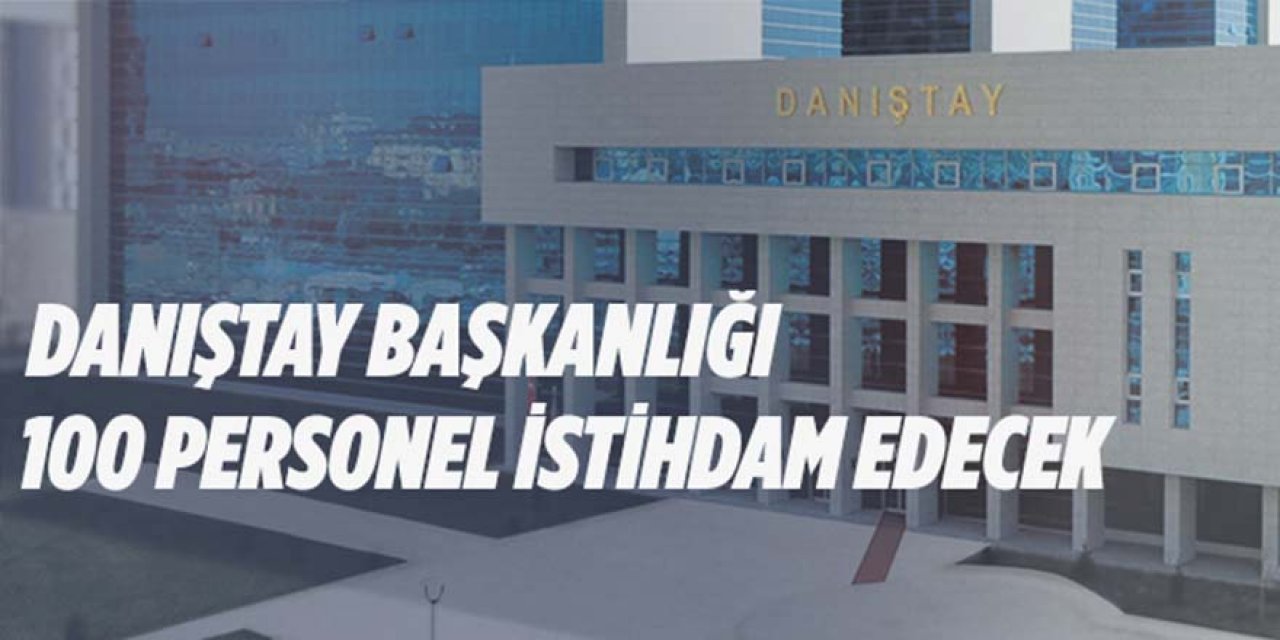Danıştay Başkanlığından personel alım ilanı