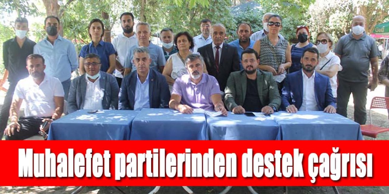 MUHALEFET PARTİLERİNDEN DESTEK ÇAĞRISI