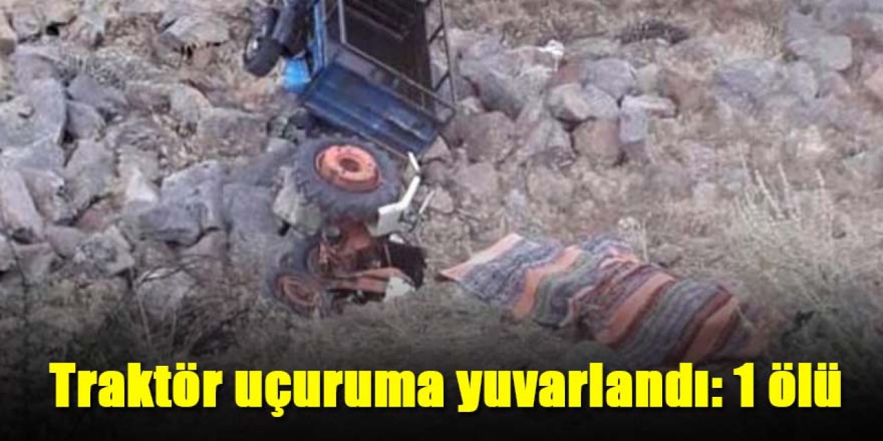 Traktör uçuruma yuvarlandı: 1 ölü