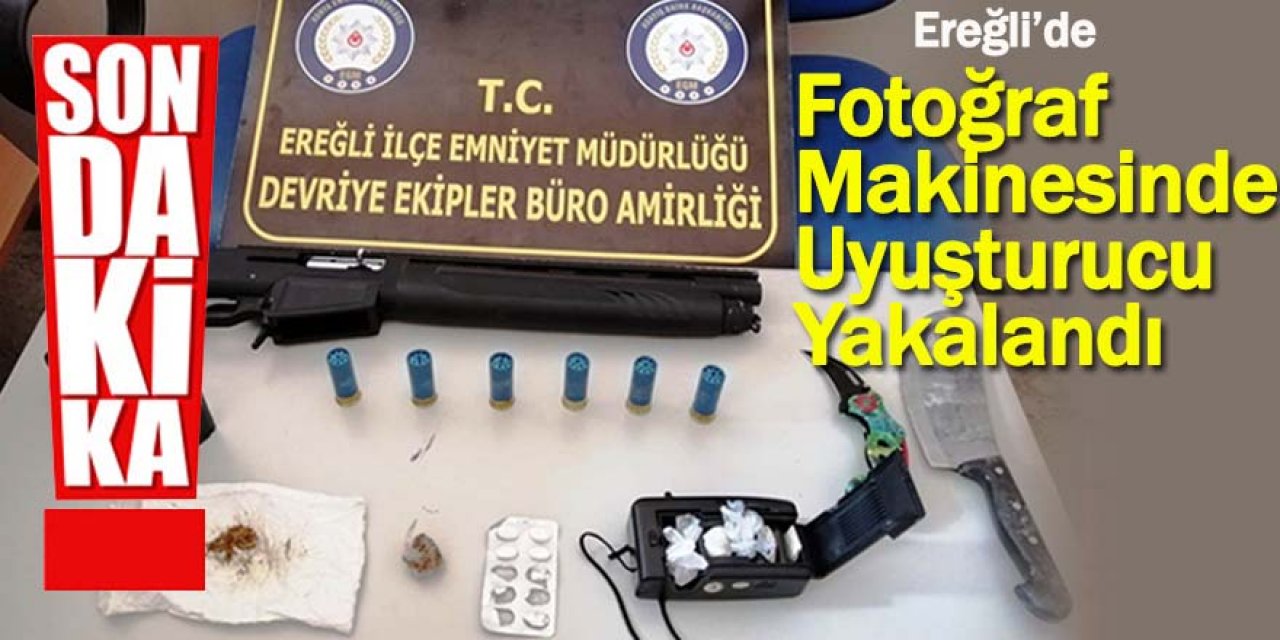Ereğli’de Fotoğraf Makinesinde Uyuşturucu
