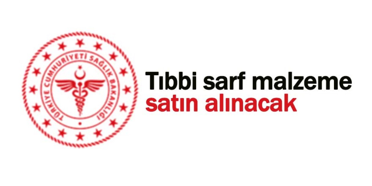 Tıbbi sarf malzeme satın alınacak