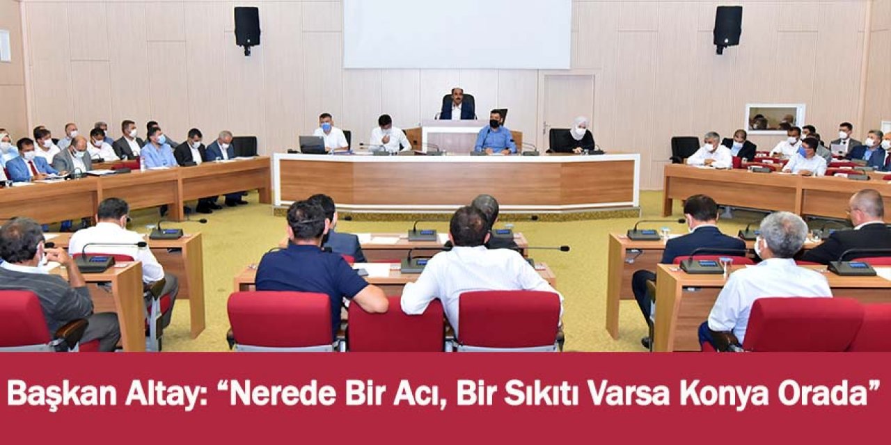 Başkan Altay: “Nerede Bir Acı, Bir Sıkıtı Varsa Konya Orada”