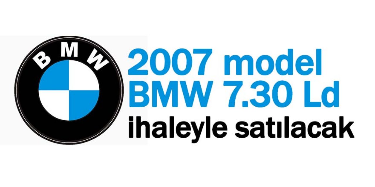 2007 model BMW 7.30 Ld ihaleyle satılacak