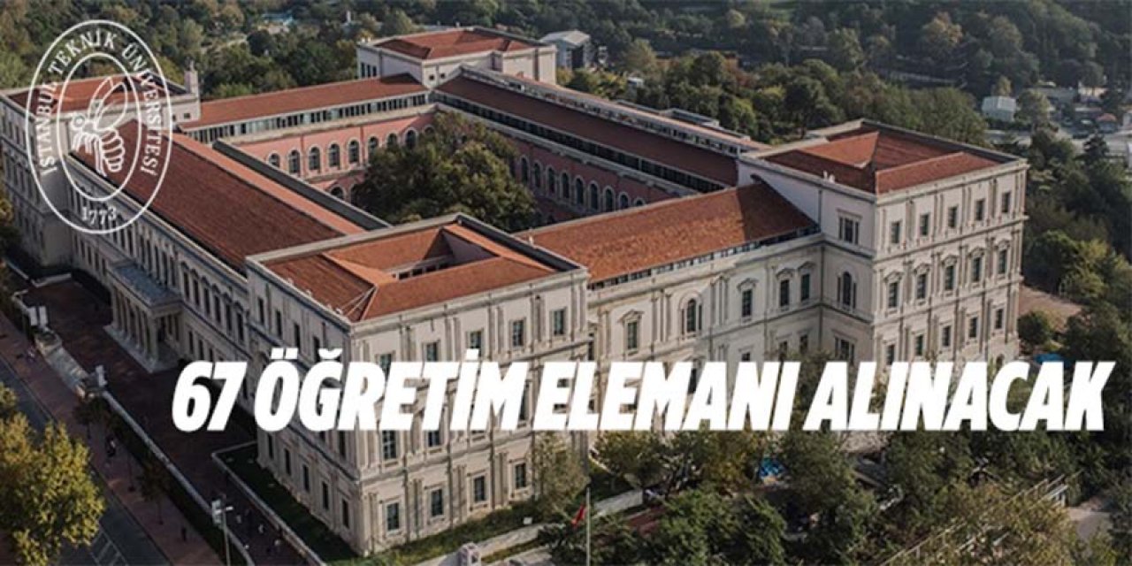İTÜ'den akademik personel alım ilanı