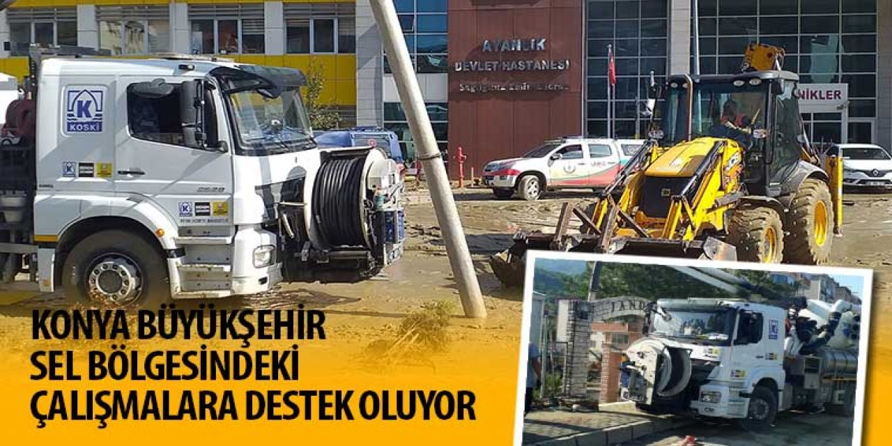 Konya Büyükşehir Sel Bölgesindeki Çalışmalara Destek Oluyor