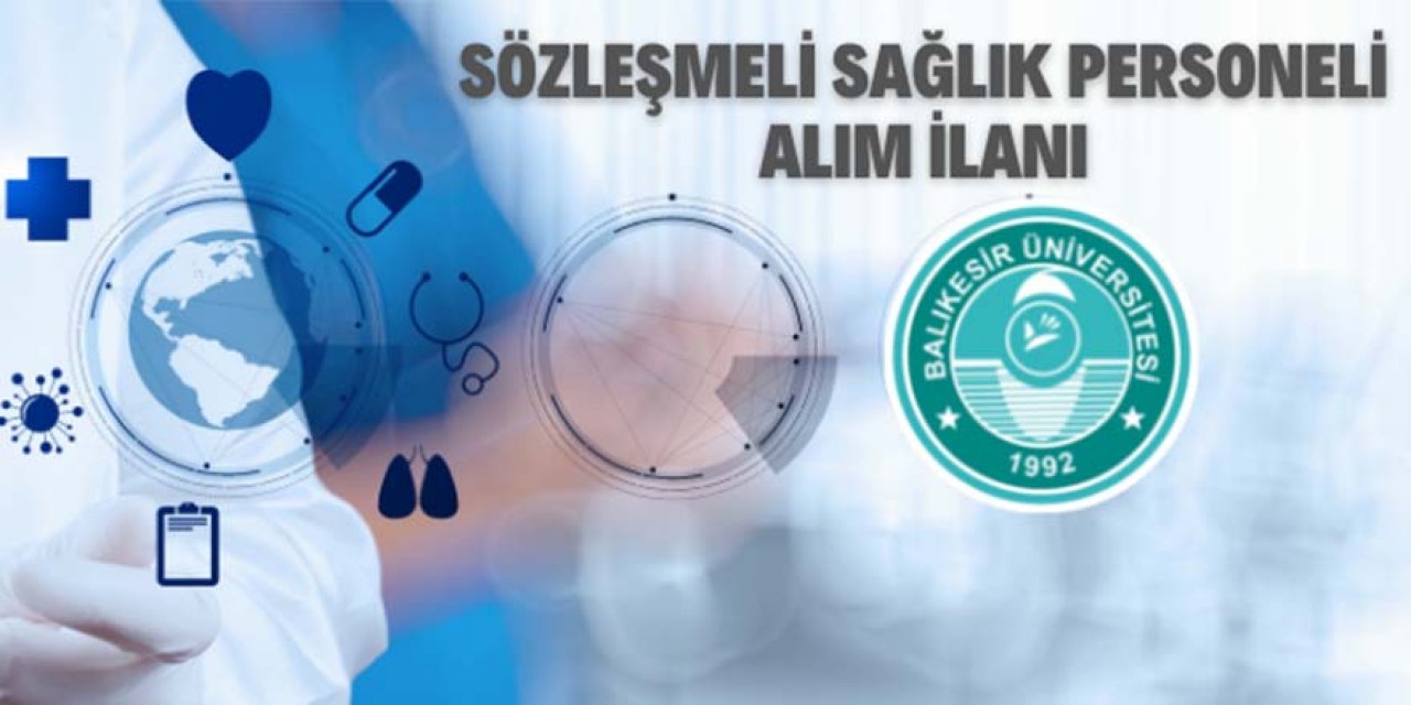 Balıkesir Üniversitesi 23 Sözleşmeli Sağlık Personeli Alacak