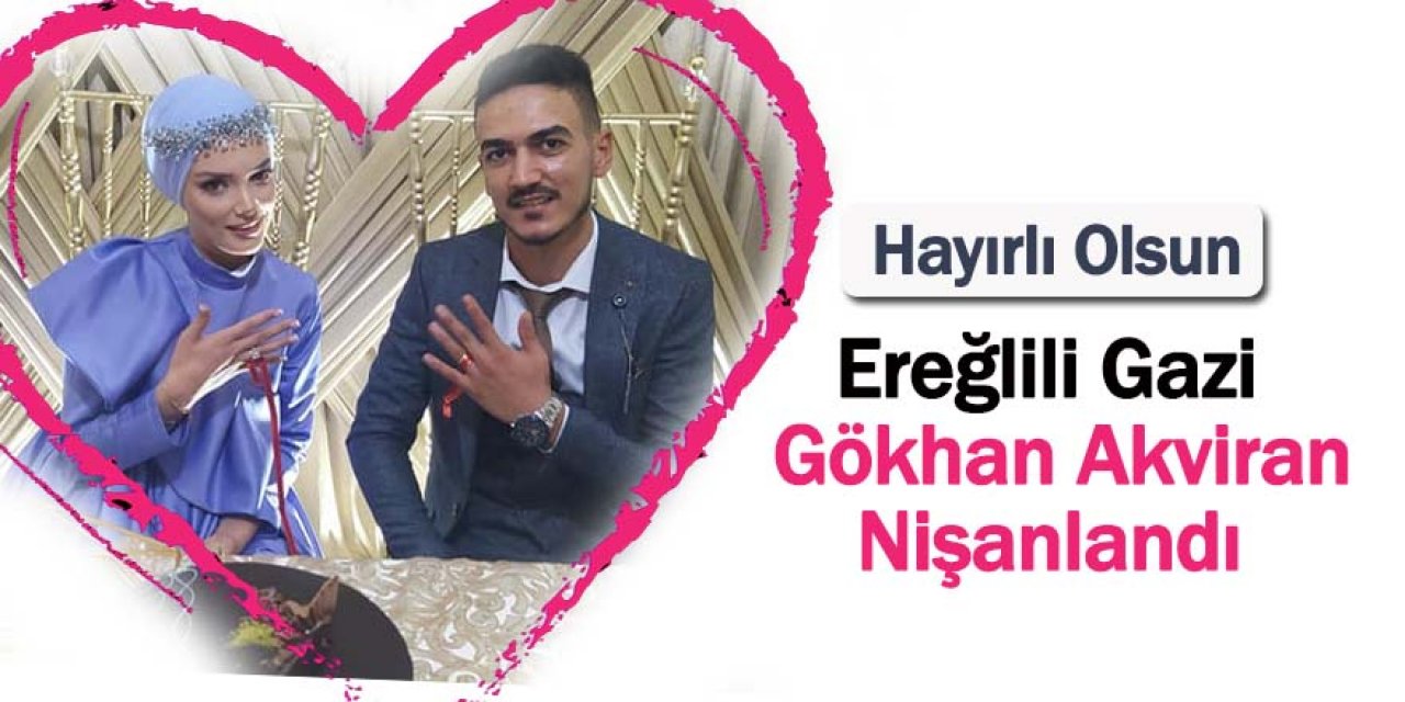 Ereğlili Gazi Gökhan Akviran Nişanlandı