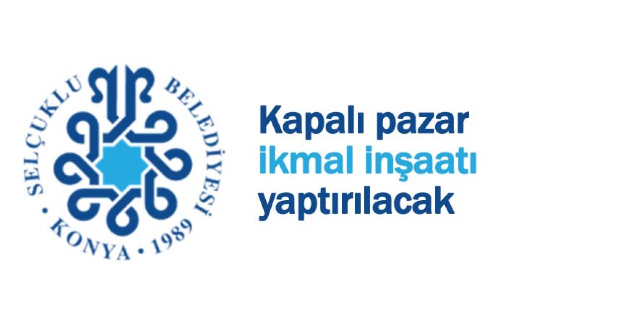 Kapalı pazar ikmal inşaatı yaptırılacak