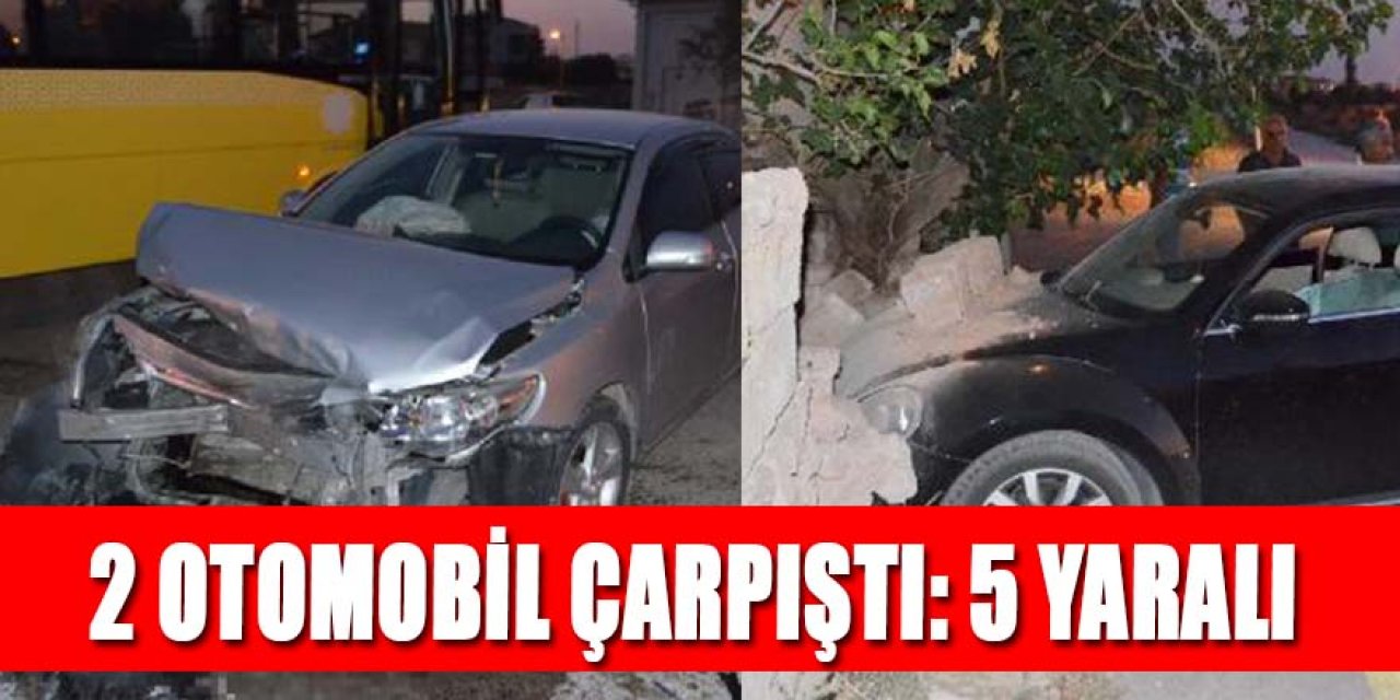 2 OTOMOBİL ÇARPIŞTI: 5 YARALI