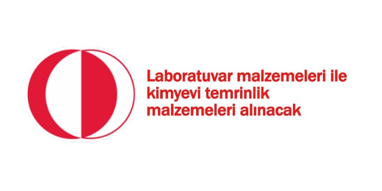 Laboratuvar malzemeleri ile kimyevi temrinlik malzemeleri alınacak
