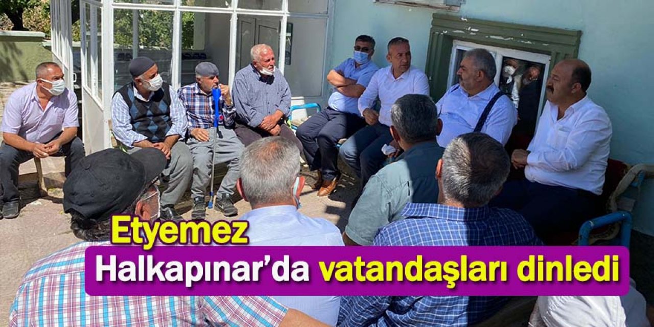 Etyemez Halkapınar’da vatandaşları dinledi