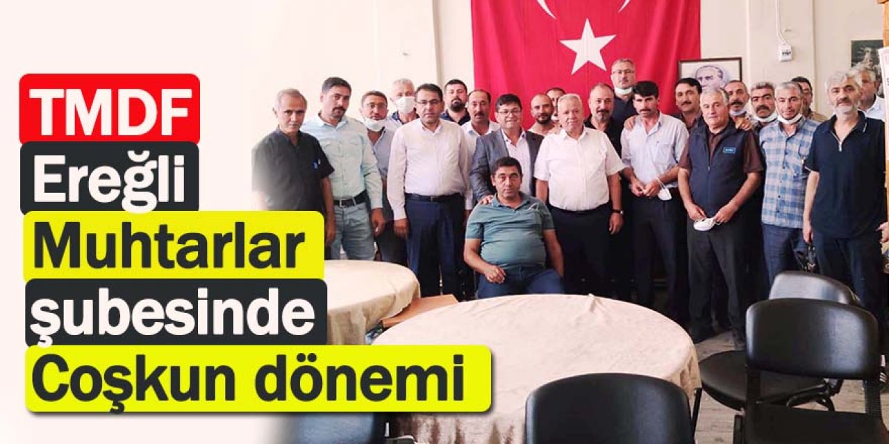TMDF Ereğli Muhtarlar şubesinde Coşkun dönemi