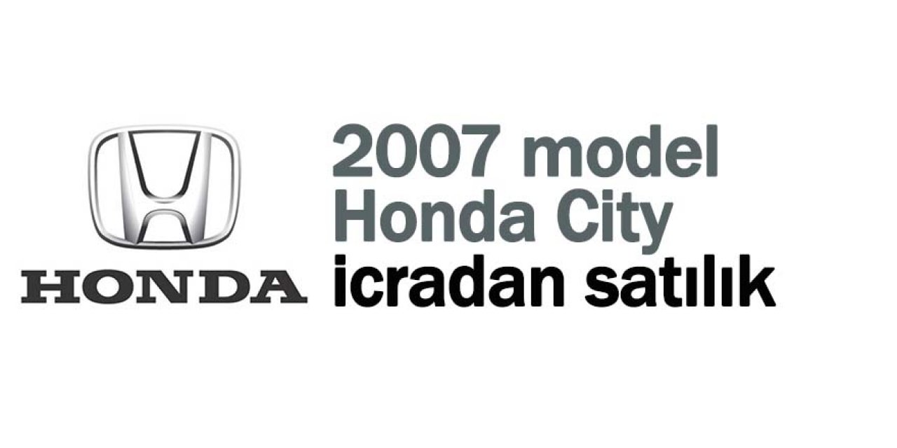2007 model Honda City icradan satılık
