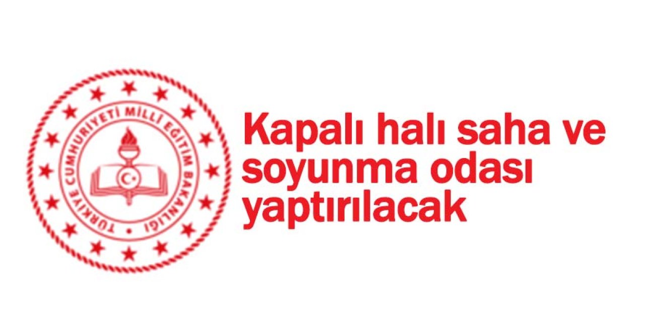 Kapalı halı saha ve soyunma odası yaptırılacak