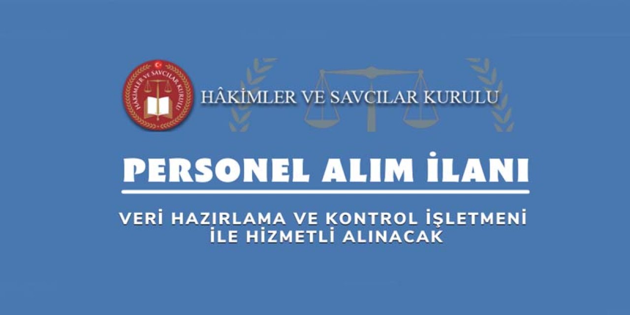 Hâkimler ve Savcılar Kurulu 10 Personel alacak
