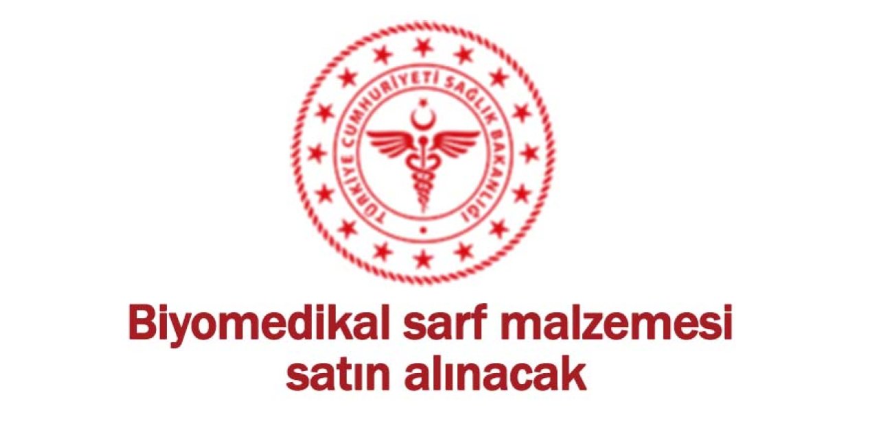 Biyomedikal sarf malzemesi satın alınacak