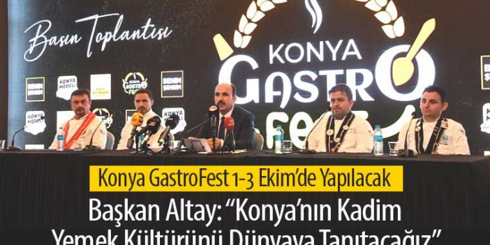 Konya GastroFest 1-3 Ekim’de Yapılacak