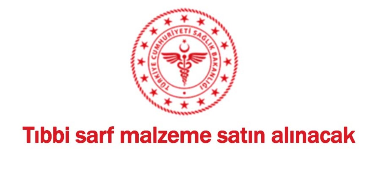Tıbbi sarf malzeme satın alınacak