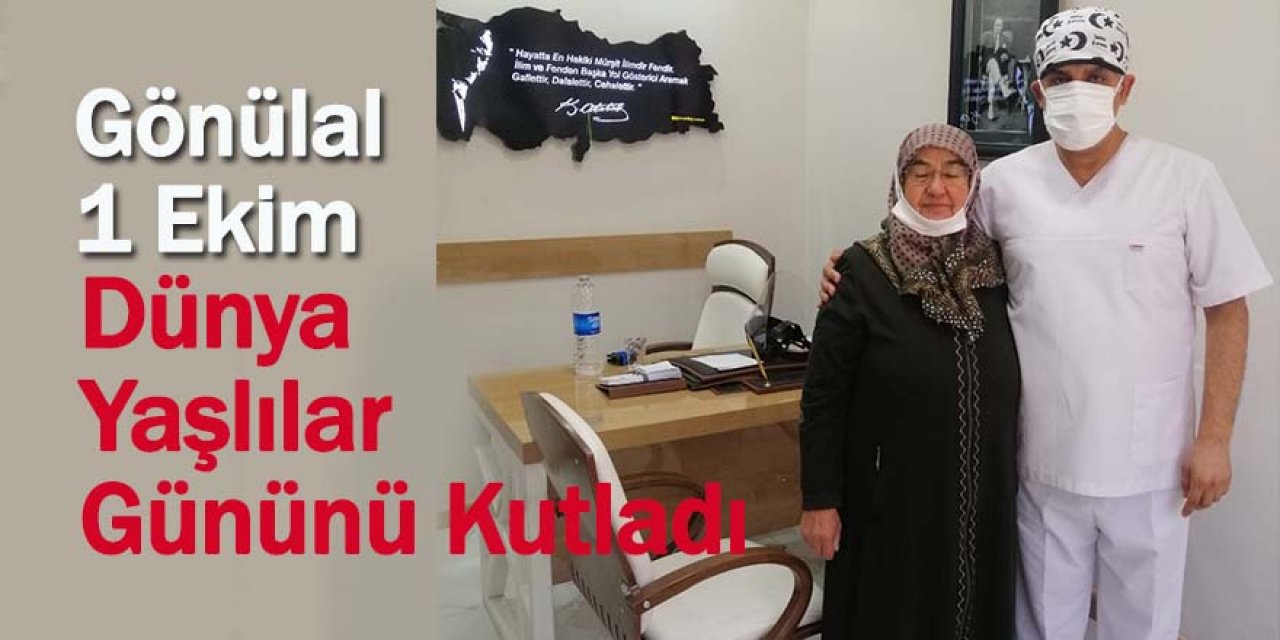 Gönülal 1 Ekim Dünya Yaşlılar Gününü kutladı