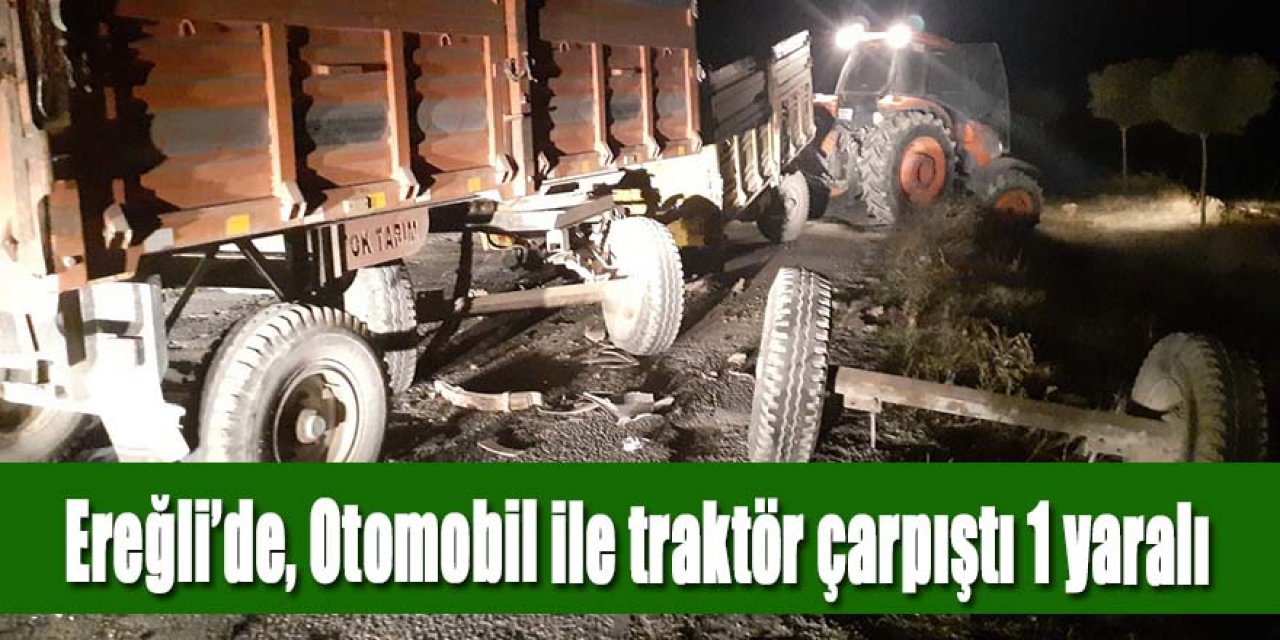 Traktör ile çarpışan otomobilin sürücüsü yaralandı