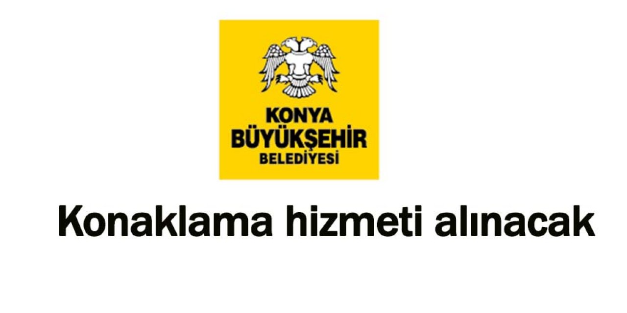 Konaklama hizmeti alınacak