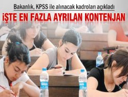 Bakanlık, KPSS ile alınacak kadroları açıkladı
