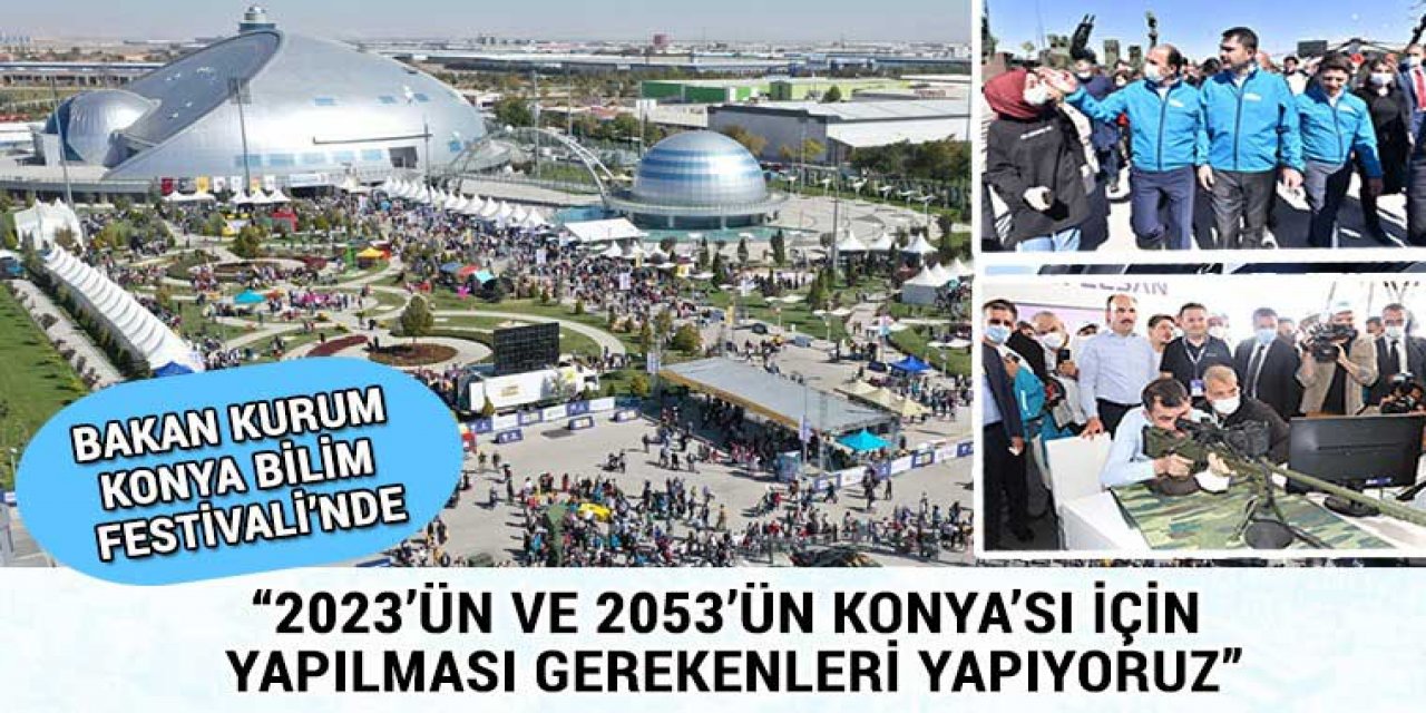 Bakan Kurum 8. Konya Bilim Festivali’ne Katıldı