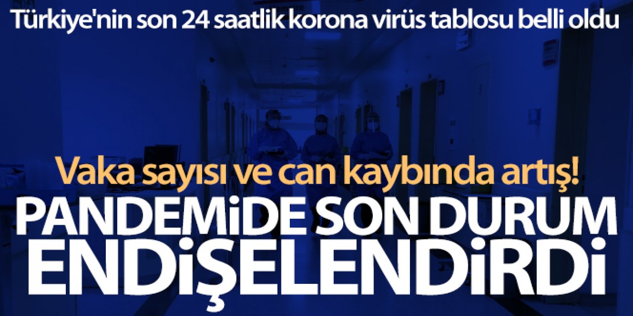 Sağlık Bakanlığı, Türkiye'nin son 24 saatlik korona virüs tablosunu açıkladı