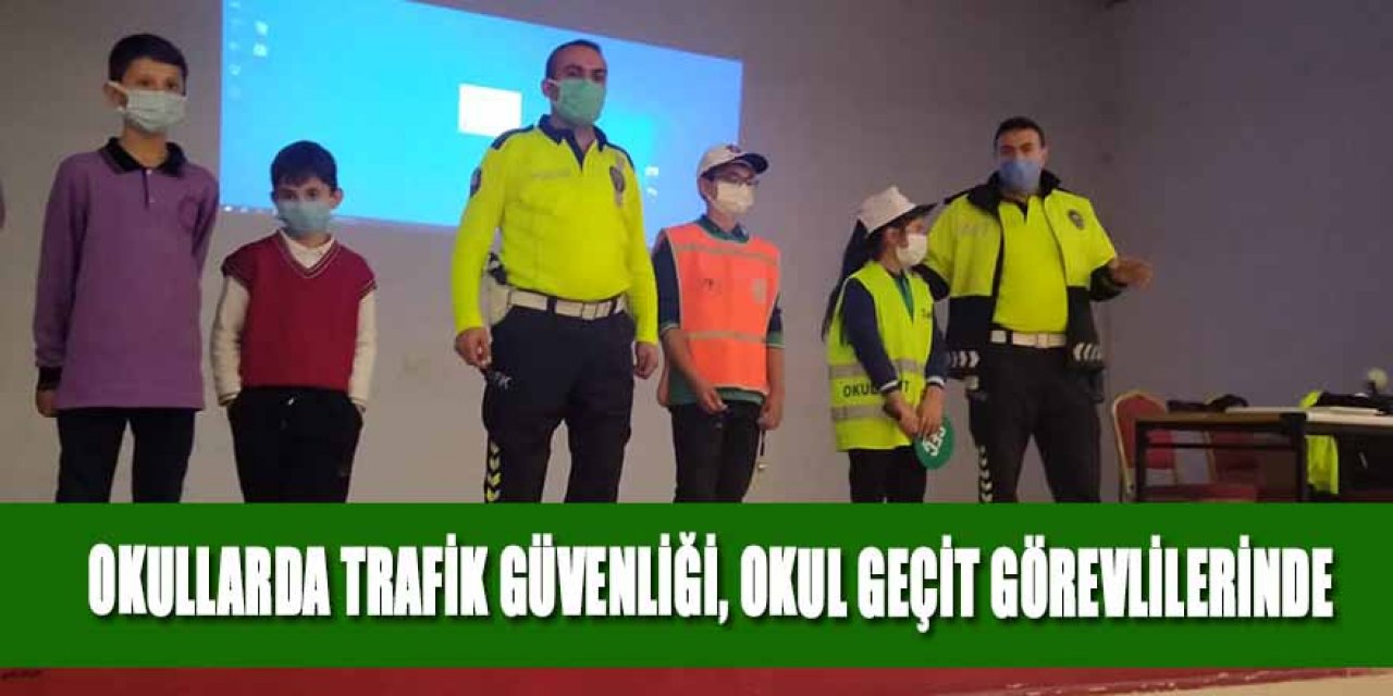 OKULLARIMIZDA TRAFİK GÜVENLİĞİ, OKUL GEÇİT GÖREVLİLERİNDE