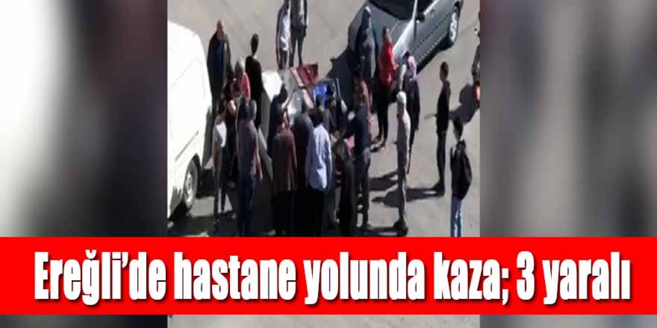 Ereğli'de Flamingo kavşağında kaza 3 yaralı