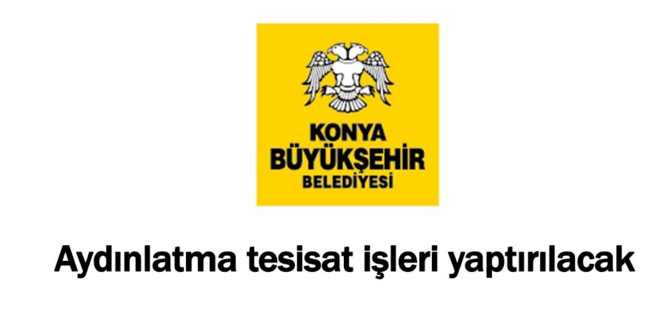 Aydınlatma tesisat işleri yaptırılacak