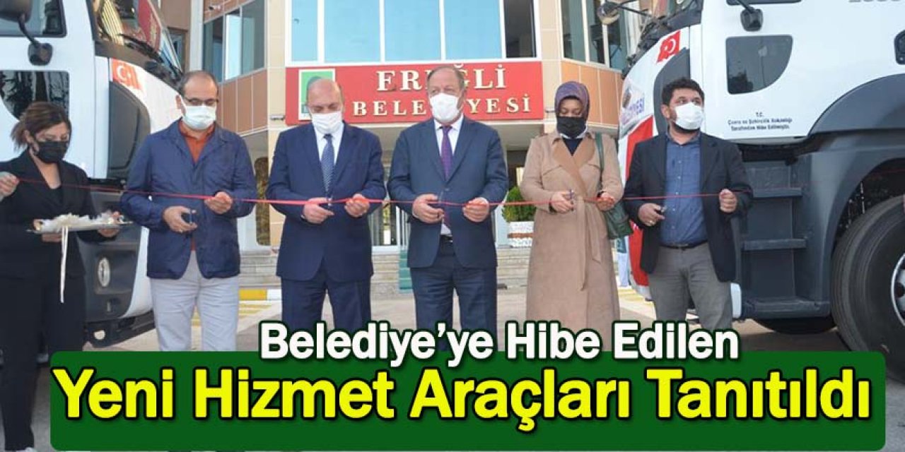 Belediye’ye Hibe Edilen Yeni Hizmet Araçları Tanıtıldı
